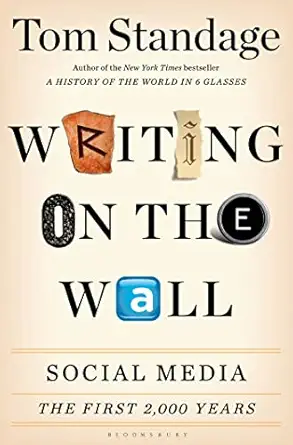 writing on the wall social media the first 2 000 years 1st edition tom standage 1620402831, 978-1620402832