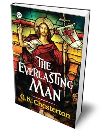 the everlasting man 1st edition g k chesterton ,general press 9389440017, 978-9389440010