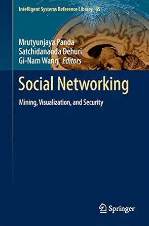 social networking mining visualization and security 1st edition mrutyunjaya panda ,satchidananda dehuri ,gi