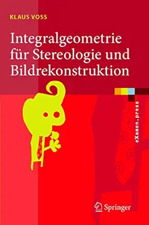 integralgeometrie fa 1/4r stereologie und bildrekonstruktion 1st edition klaus voss 3540372296, 978-3540372295