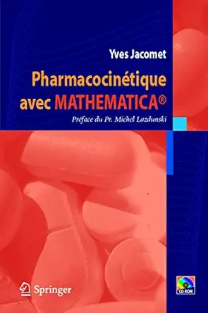 pharmacocinatique avec mathematicaa 1st edition yves jacomet ,m lazdunski 2287720847, 978-2287720840