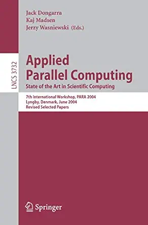 applied parallel computing state of the art in scientific computing 1st edition jack dongarra ,kaj madsen