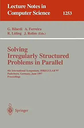 solving irregularly structured problems in parallel 4th international symposium irregular 97 paderborn