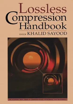 lossless compression handbook 1st edition khalid sayood 0123907543, 978-0123907547