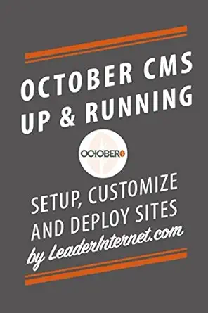 october cms up and running the complete guide to starting an october cms site quickly 1st edition leader