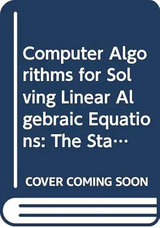 computer algorithms for solving linear algebraic equations the state of the art 1st edition ed spedicato,