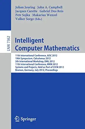 intelligent computer mathematics 11th international conference aisc 2012 19th symposium calculemus 2012 5th