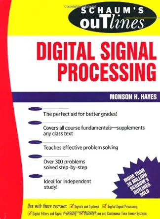 schaums outline of theory and problems of digital signal processing 1st edition monson h hayes 0070273898,