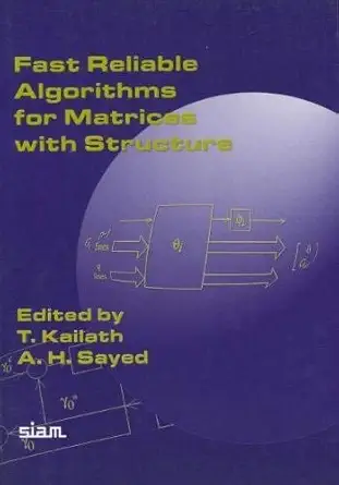 fast reliable algorithms for matrices with structure 1st edition t kailath ,a h sayed 0898714311,