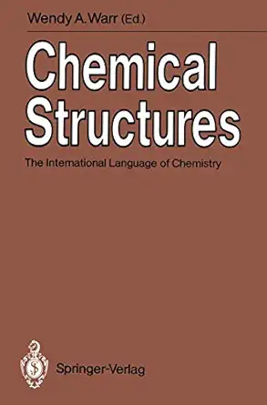 chemical structures the international language of chemistry 1st edition wendy a warr 3642739776,