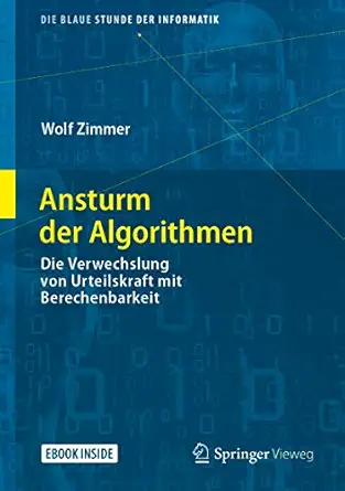ansturm der algorithmen die verwechslung von urteilskraft mit berechenbarkeit 1st edition wolf zimmer
