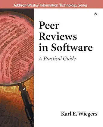 peer reviews in software a practical guide 1st edition karl wiegers 0201734850, 978-0201734850