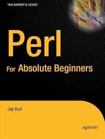 perl for absolute beginners 1st edition jay kuri 143022715x, 978-1430227151