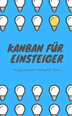 kanban fa 1/4r einsteiger ready to pull ready for flow 1st edition andra c dieninghoff 179921527x,