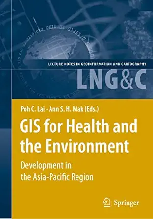 gis for health and the environment development in the asia pacific region 1st edition poh c lai ,ann s h mak