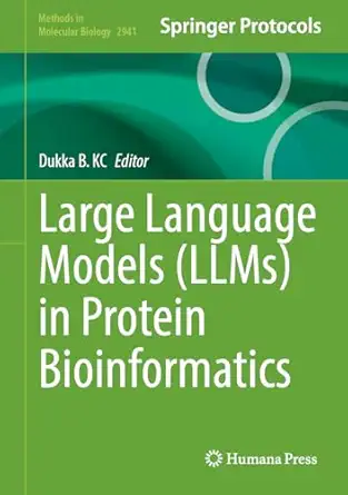 large language models in protein bioinformatics 1st edition dukka b kc 1071646222, 978-1071646229