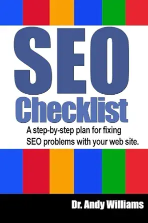 an seo checklist a step by step plan for fixing seo problems with your web site 1st edition dr andy williams