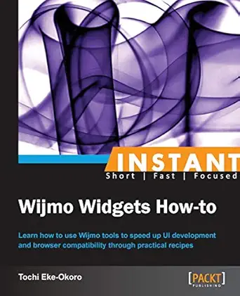 instant wijmo widgets how to 1st edition tochi eke okoro 1782161864, 978-1782161868