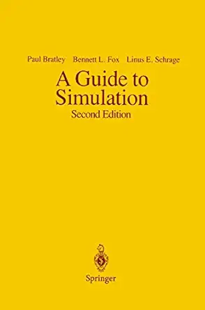a guide to simulation 1st edition paul bratley ,bennet l fox ,linus e schrage 146126457x, 978-1461264576