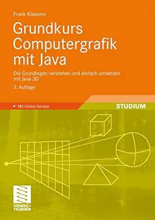 grundkurs computergrafik mit java die grundlagen verstehen und einfach umsetzen mit java 3d 1st edition frank