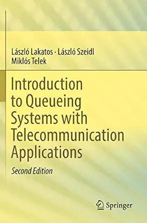 introduction to queueing systems with telecommunication applications 1st edition la szla lakatos ,la szla