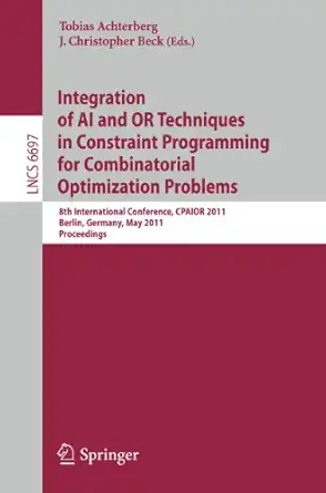 integration of ai and or techniques in constraint programming for combinatorial optimization problems 8th