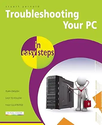 troubleshooting your pc in easy steps 1st edition stuart yarnold 1840784334, 978-1840784336