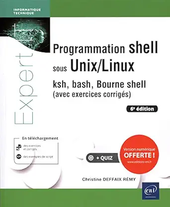 programmation shell sous unix/linux ksh bash bourne shell s dition 1st edition christine deffaix ra
