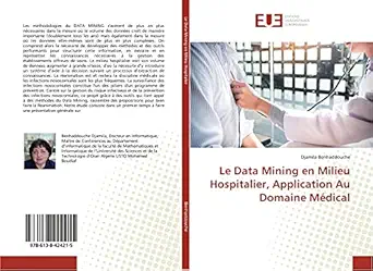 le data mining en milieu hospitalier application au domaine madical 1st edition djamila benhaddouche