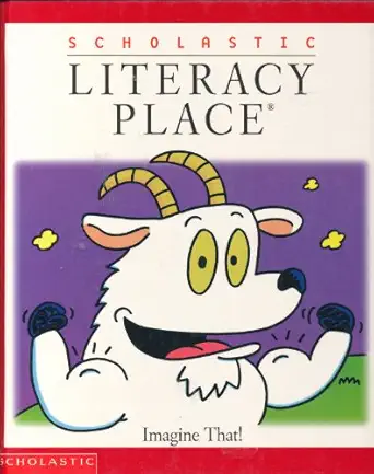 scholastic literacy place imagine that 1st edition scholastic 0439061431, 978-0439061438