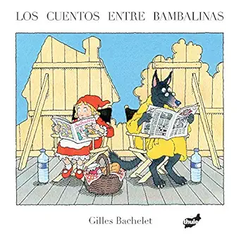 los cuentos entre bambalinas 1st edition gilles bachelet 8416817111, 978-8416817115