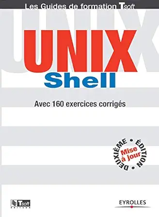 unix schell avec 160 exercices corrigas 1st edition jean frana ois bouchaudy ,gilles goubet ,abdelmadjid