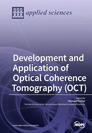 development and application of optical coherence tomography 1st edition michael pircher 3038427446,
