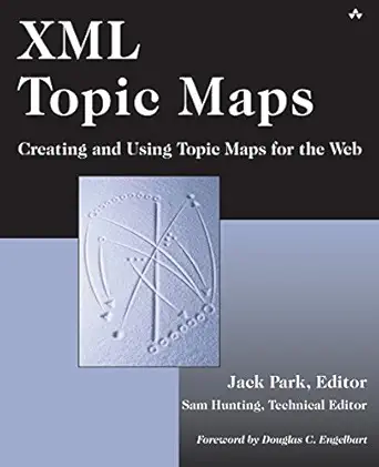 xml topic maps creating and using topic maps for the web 1st edition jack park ,sam hunting 0201749602,
