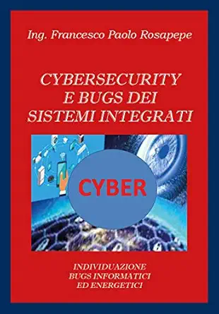 cybersecurity e bugs dei sistemi integrati 1st edition francesco paolo rosapepe 8831659154, 978-8831659154