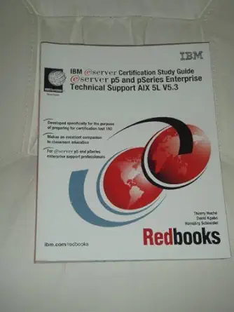 ibm server certification study guide server p5 and pseries enterprise technical support aix 5l v5 3 1st