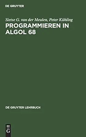 programmieren in algol 68 ii sprachdefinition transput und spezielle anwendungen 1st edition sietse g van der