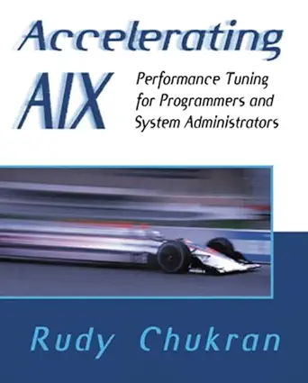 accelerating aix performance tuning for programmers and systems administrators 1st edition rudy chukran