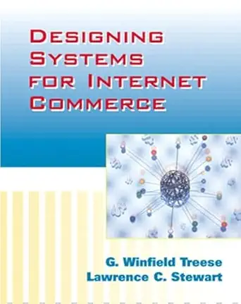 designing systems for internet commerce 1st edition g winfield treese ,lawrence c stewart 0201571676,