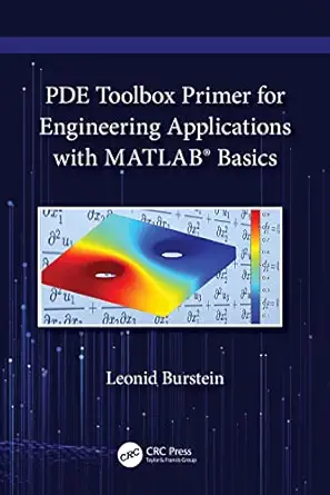 pde toolbox primer for engineering applications with matlaba basics 1st edition leonid burstein 1032059974,