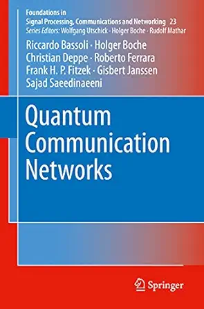 quantum communication networks 1st edition riccardo bassoli ,holger boche ,christian deppe ,roberto ferrara