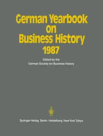 pohl h rudolph b eds german yearbook on business history 1 1st edition bernd rudolph ,hans pohl ,beate bra