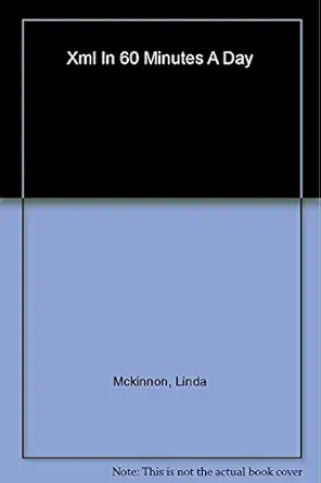 xml in 60 minutes a day 1st edition linda mckinnon ,al mckinnon 0471422541, 978-0471422549