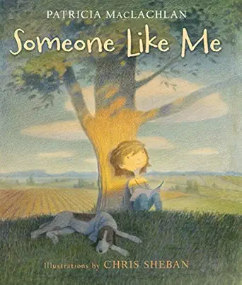 someone like me 1st edition patricia maclachlan ,chris sheban 1626723346, 978-1626723344