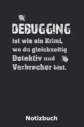 debugging notizbuch fa 1/4r debugger witziger spruch fa 1/4r programmierer und coder 120 seiten punktraster