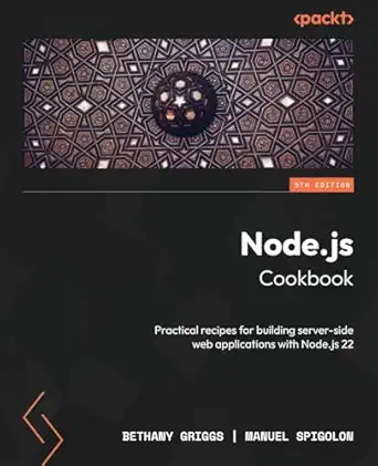 node js cookbook practical recipes for building server side web applications with node js 22 1st edition
