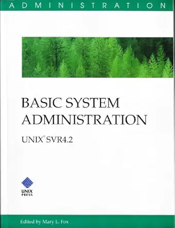 basic system administration unix svr 4 2 1st edition mary l fox 0130425737, 978-0130425737