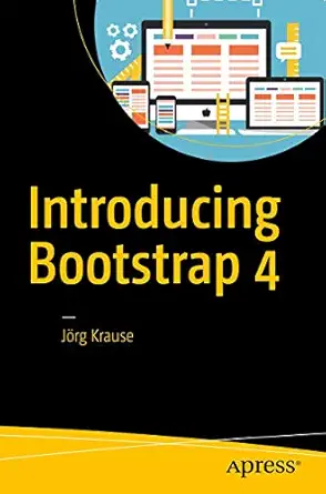 introducing bootstrap 4 1st edition ja rg krause 1484223810, 978-1484223819