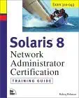 solaris 8 network administrator certification training guide exam 310 043 1st edition rafeeq ur rehman