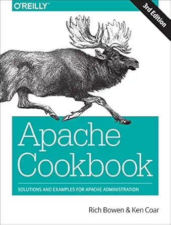 apache cookbook solutions and examples for apache administration 1st edition rich bowen ,ken coar 1491918381,